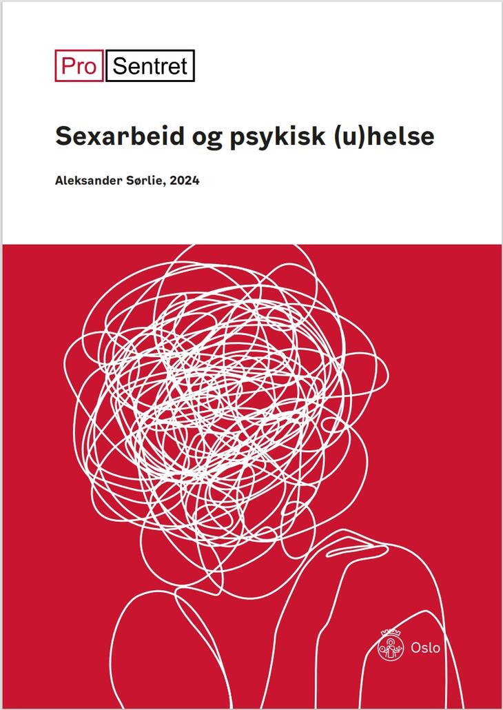 Pro Sentret sin logo øverst til høyre, under står tittelen til rapporten: Sexarbeid og psykisk (u)helse, under der står navnet på forfatter og årstall. Under dette er det en rød bakgrunn med en hvit strektegning av ett menneske fra brystet og opp, hvor hodet er en stor krusedull. Nederst i venstre hjørne er Oslo kommune sin logo. 